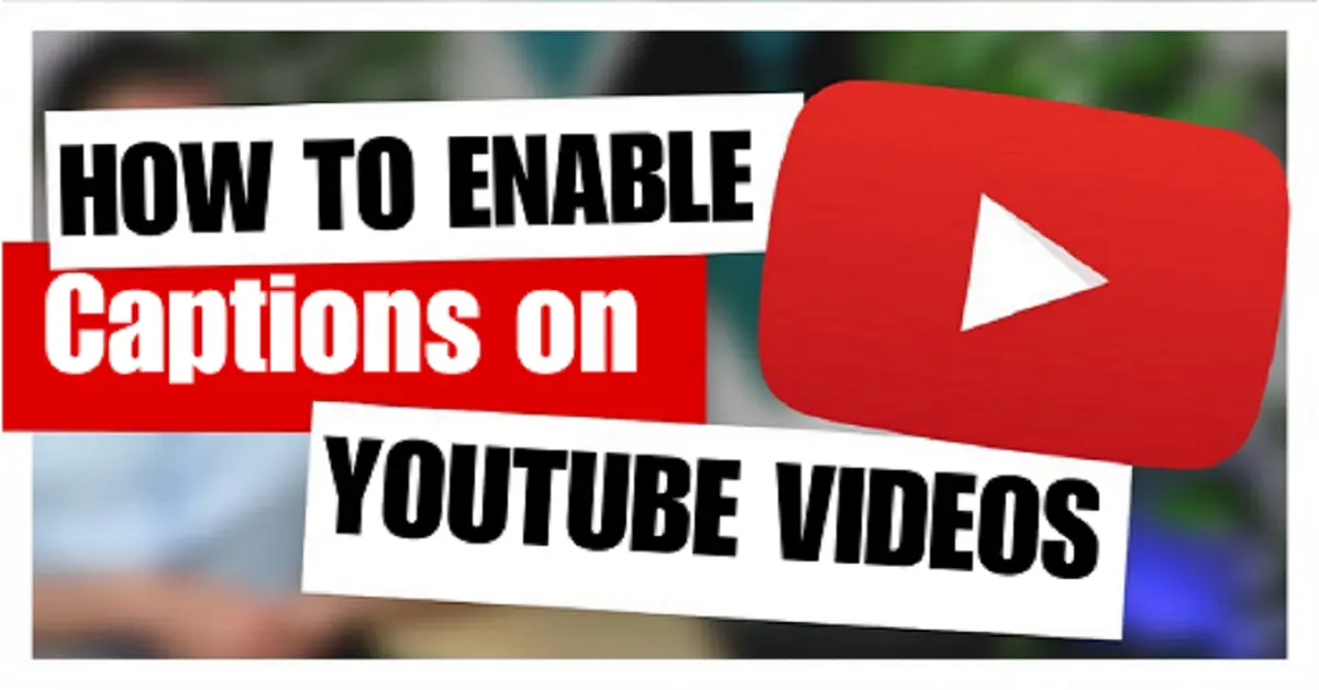 How to Enable Captions on YouTube Videos