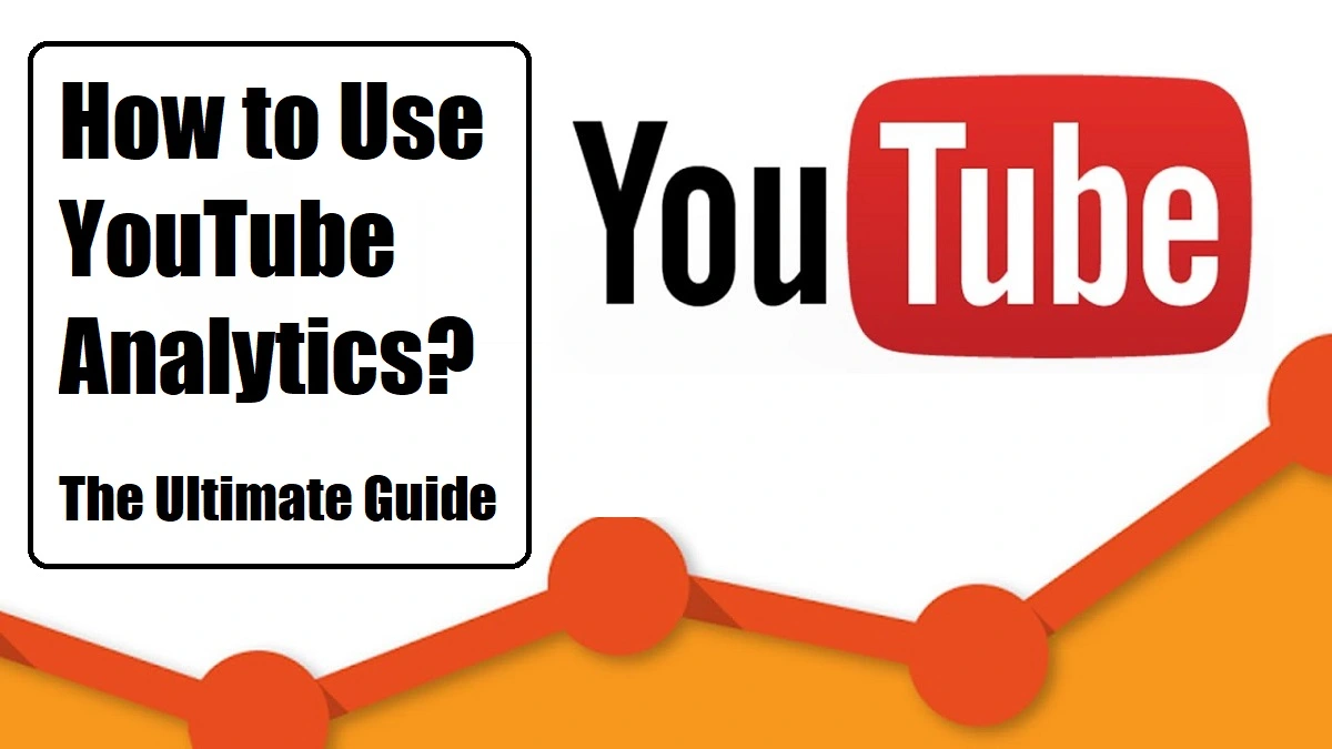 How to Use YouTube Analytics – The Ultimate Guide 2023