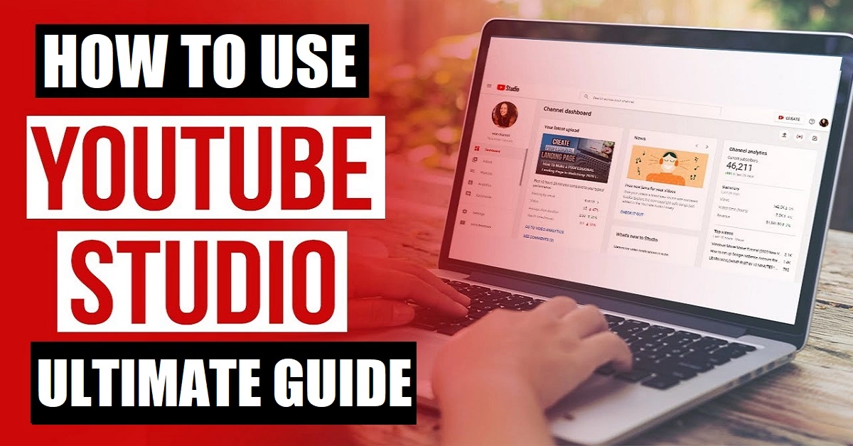How to use YouTube Studio to Grow Your Channel – Guide 2023