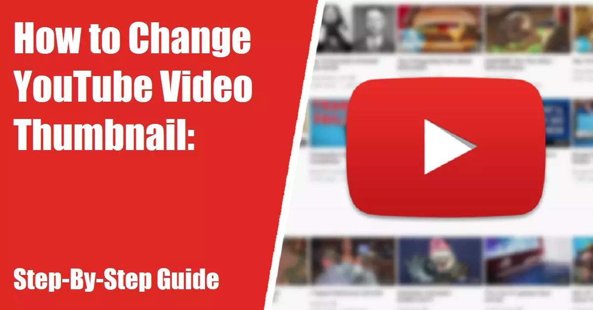 How to Change YouTube Video Thumbnail